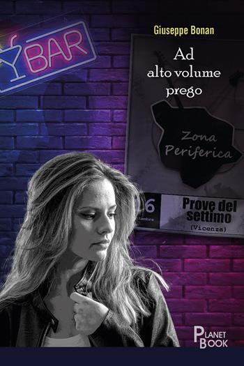 Ad alto volume prego - Giuseppe Bonan - Libro Planet Book 2024 | Libraccio.it