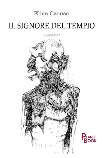 Il signore del tempio - Elias Caruso - Libro Planet Book 2024 | Libraccio.it