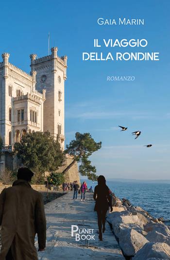 Il viaggio della rondine - Gaia Marin - Libro Planet Book 2024 | Libraccio.it