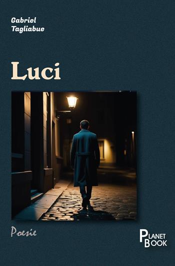 Luci - Gabriel Tagliabue - Libro Planet Book 2025 | Libraccio.it
