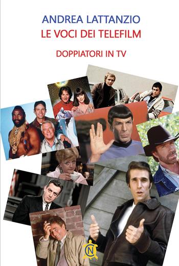 Le voci dei telefilm. Doppiatori in tv - Andrea Lattanzio - Libro CN 2023 | Libraccio.it