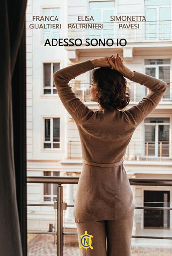 Adesso sono io - Franca Gualtieri, Elisa Paltrinieri, Simonetta Pavesi - Libro CN 2025, Tascabili | Libraccio.it