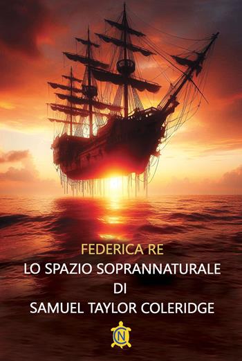 Lo spazio soprannaturale di Samuel Taylor Coleridge - Federica Re - Libro CN 2025, Tascabili | Libraccio.it