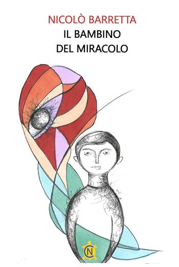 Il bambino del miracolo - Nicolò Barretta - Libro CN 2025, Tascabili | Libraccio.it