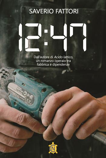 12:47 - Saverio Fattori - Libro CN 2025, Tascabili | Libraccio.it