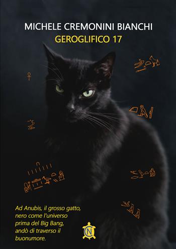 Geroglifico 17 - Michele Cremonini Bianchi - Libro CN 2023 | Libraccio.it