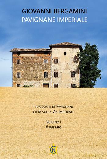 Pavignane Imperiale. I racconti di Pavignane città sulla via Imperiale. Vol. 1: Il passato - Giovanni Bergamini - Libro CN 2024, Tascabili | Libraccio.it