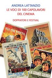 Le voci di 100 capolavori del cinema. Doppiatori e festival