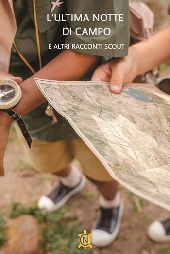 L'ultima notte di campo e altri racconti Scout - Associazione Intorno al Fuoco - Libro CN 2025, Tascabili | Libraccio.it