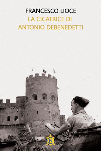 La cicatrice di Antonio Debenedetti - Francesco Lioce - Libro CN 2025, Tascabili | Libraccio.it
