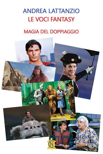 Le voci fantasy. Magia del doppiaggio - Andrea Lattanzio - Libro CN 2025, Tascabili | Libraccio.it
