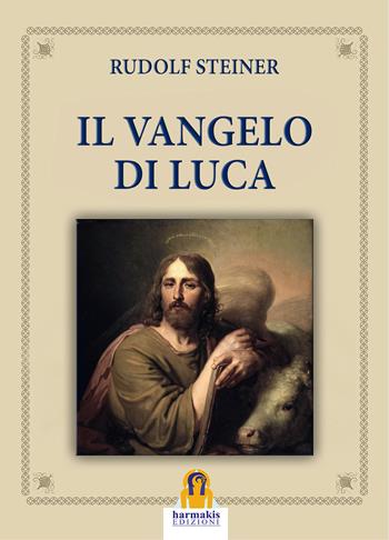 Il Vangelo di Luca - Rudolf Steiner - Libro Harmakis 2022 | Libraccio.it