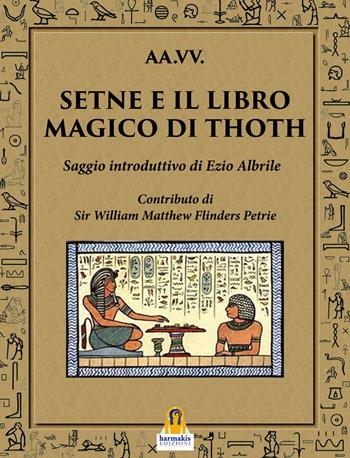 Setne e il libro magico di Thoth  - Libro Harmakis 2023 | Libraccio.it
