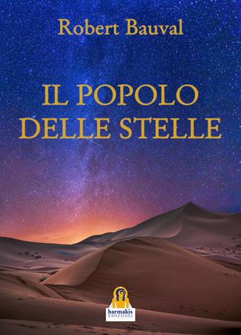 Il popolo delle stelle - Robert Bauval - Libro Harmakis 2023 | Libraccio.it