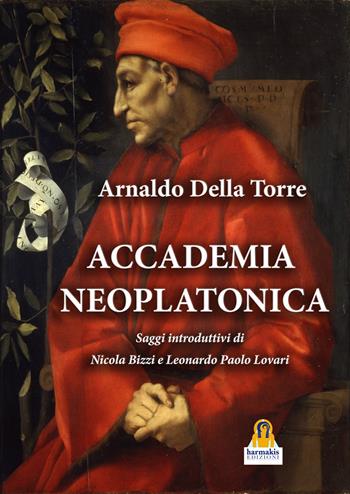 Accademia neoplatonica - Arnaldo Della Torre - Libro Harmakis 2023 | Libraccio.it