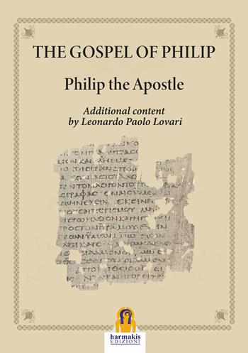 The gospel of Philip - Philip the Apostle - Libro Harmakis 2025 | Libraccio.it