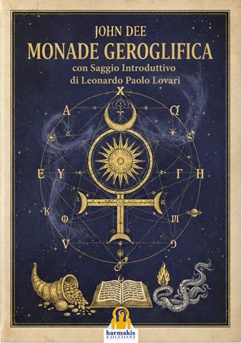 La monade geroglifica - John Dee - Libro Harmakis 2026 | Libraccio.it