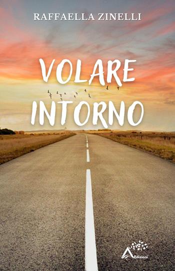 Volare Intorno - Raffaella Zinelli - Libro Accornero Edizioni 2022 | Libraccio.it