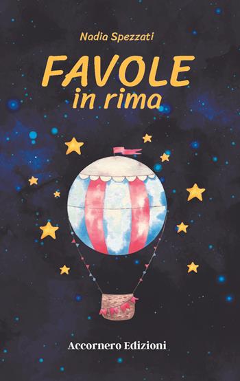 Favole in rima. Ediz. illustrata - Nadia Spezzati - Libro Accornero Edizioni 2022 | Libraccio.it
