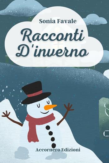 Racconti d'inverno. Ediz. illustrata - Sonia Favale - Libro Accornero Edizioni 2022 | Libraccio.it
