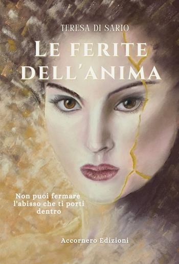 Le ferite dell'anima - Teresa Di Sario - Libro Accornero Edizioni 2023 | Libraccio.it