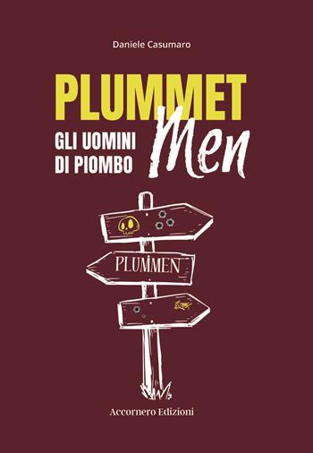 Plummet Men. Gli uomini di piombo - Daniele Casumaro - Libro Accornero Edizioni 2025 | Libraccio.it