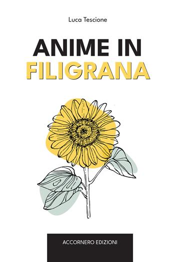 Anime in filigrana. Storie per imparare ad ascoltarsi - Luca Tescione - Libro Accornero Edizioni 2026 | Libraccio.it