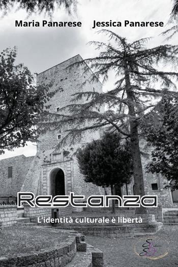 Restanza. L’identità culturale è libertà - Maria Panarese, Jessica Panarese - Libro SBS Edizioni 2023, Bios | Libraccio.it