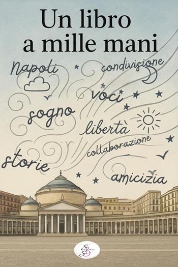 Un libro a mille mani  - Libro SBS Edizioni 2025 | Libraccio.it