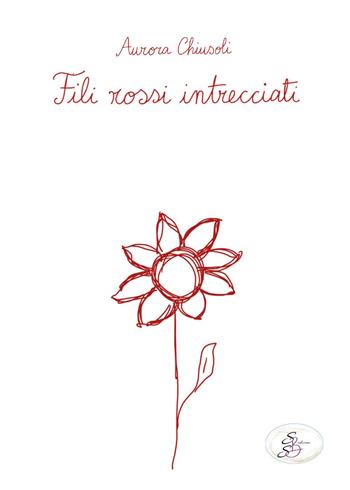 Fili rossi intrecciati - Aurora Chiusoli - Libro SBS Edizioni 2025, Raccontando | Libraccio.it