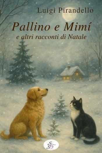 Pallino e Mimì e altri racconti di Natale - Luigi Pirandello - Libro SBS Edizioni 2025, Raccontando | Libraccio.it
