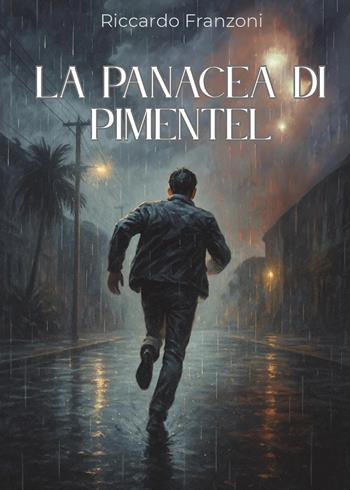 La panacea di Pimentel - Riccardo Franzoni - Libro SBS Edizioni 2025, Raccontando | Libraccio.it