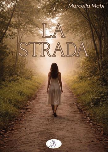 La strada - Marcella Mabi - Libro SBS Edizioni 2026, Raccontando | Libraccio.it
