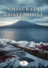 Smisurata confessione