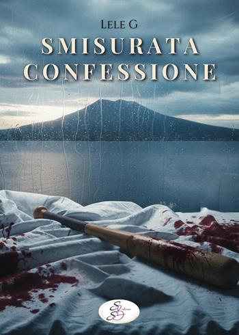 Smisurata confessione - Lele G. - Libro SBS Edizioni 2026 | Libraccio.it