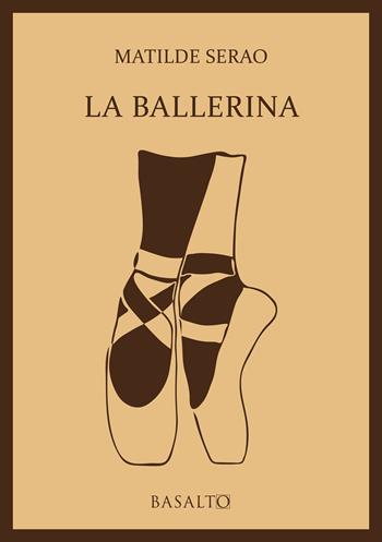 La ballerina - Matilde Serao - Libro Basalto Edizioni 2024, Bassorilievo | Libraccio.it