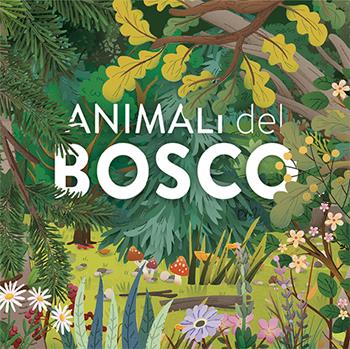 Animali del bosco - Loretta Zoppi - Libro Il Gatto Verde 2023 | Libraccio.it