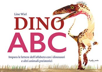 Dino ABC. Impara le lettere dell'alfabeto con i dinosauri e altri animali preistorici. Ediz. a colori - Line Wiel - Libro Il Gatto Verde 2023 | Libraccio.it