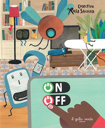 On/off. Ediz. a colori - Collettivo Rosa Sardina - Libro Il Gatto Verde 2024 | Libraccio.it