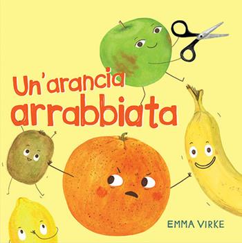 Un'arancia arrabbiata. Ediz. illustrata - Emma Virke - Libro Il Gatto Verde 2024 | Libraccio.it