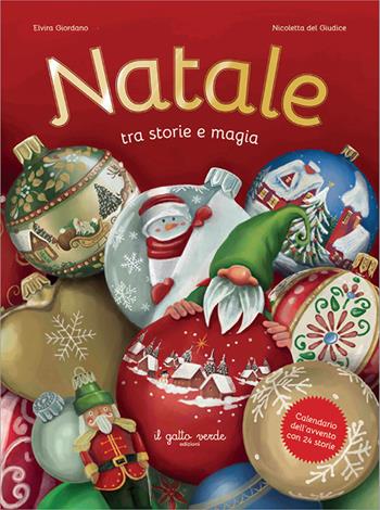 Natale. Tra storie e magia. Calendario dell'Avvento con 24 storie. Ediz. illustrata - Elvira Giordano, Nicoletta Del Giudice, Manuela D'Andrea - Libro Il Gatto Verde 2024 | Libraccio.it