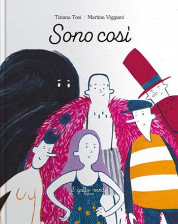 Sono così. Ediz. illustrata - Tiziana Tosi, Martina Viggiani - Libro Il Gatto Verde 2025 | Libraccio.it