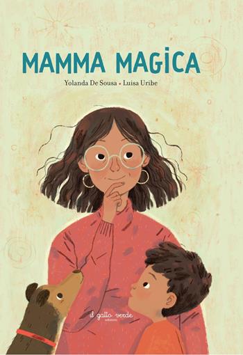 Mamma magica. Ediz. a colori - Yolanda De Sousa - Libro Il Gatto Verde 2025 | Libraccio.it