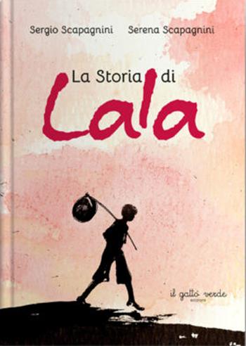 La storia di Lala - Sergio Scapagnini - Libro Il Gatto Verde 2025 | Libraccio.it