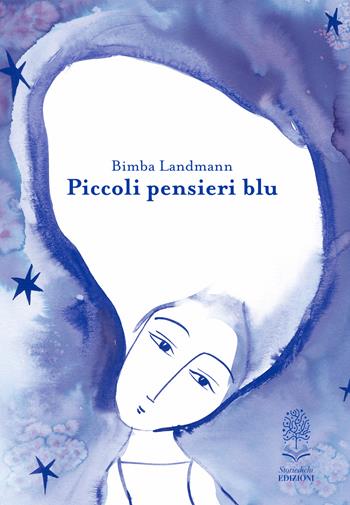 Piccoli pensieri blu. Ediz. a colori - Bimba Landmann - Libro Storiedichi Edizioni 2023 | Libraccio.it