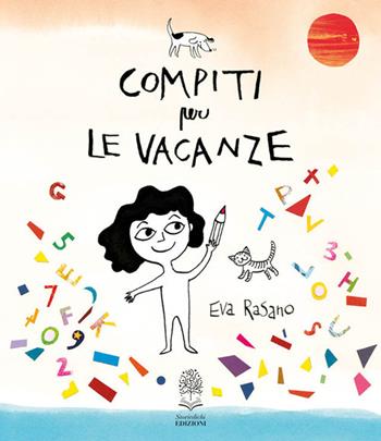 Compiti per le vacanze - Eva Rasano - Libro Storiedichi Edizioni 2024 | Libraccio.it