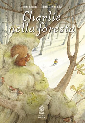 Charlie nella foresta - Chiara Lossani - Libro Storiedichi Edizioni 2024 | Libraccio.it