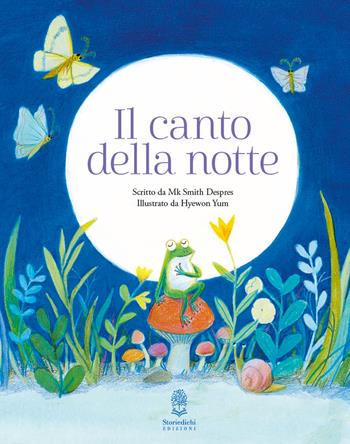 Il canto della notte. Ediz. a colori - M K Smith Despres - Libro Storiedichi Edizioni 2026 | Libraccio.it