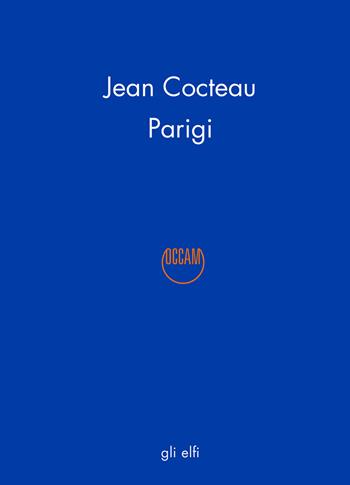 Parigi - Jean Cocteau - Libro Occam editore 2023 | Libraccio.it