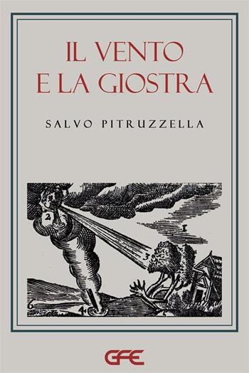 Il vento e la giostra - Salvatore Pitruzzella - Libro GFE 2023 | Libraccio.it